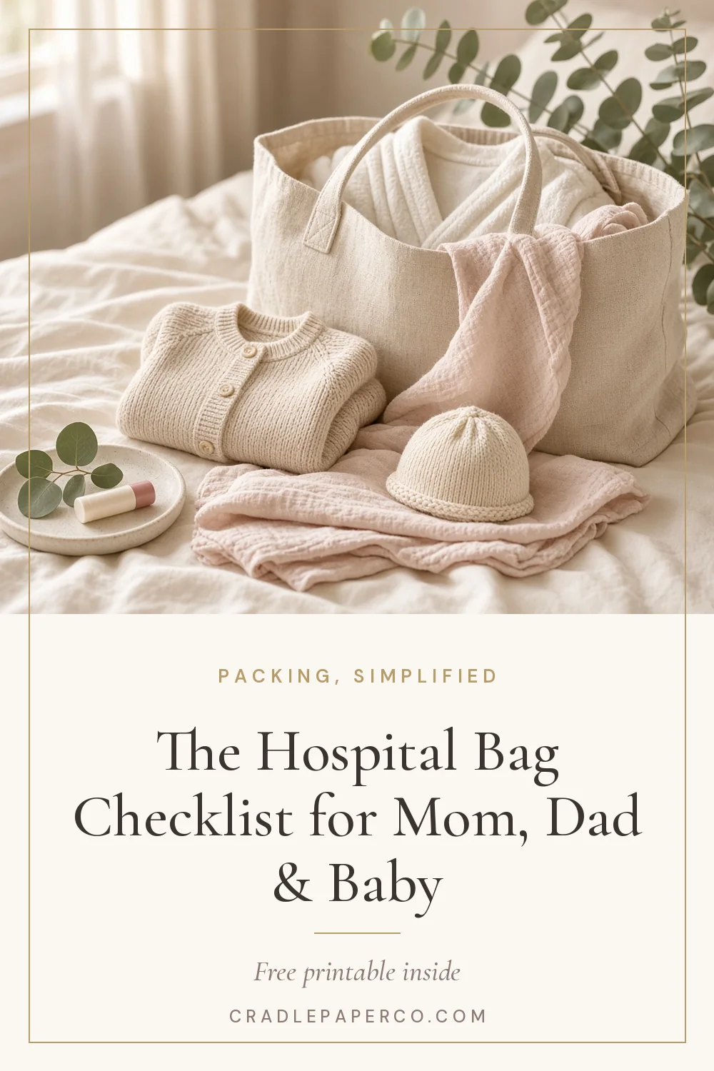 Pinterest graphic: The Hospital Bag Checklist for Mom, Dad & Baby